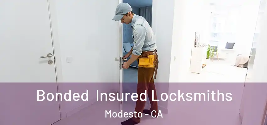 Bonded Insured Locksmiths Modesto - CA