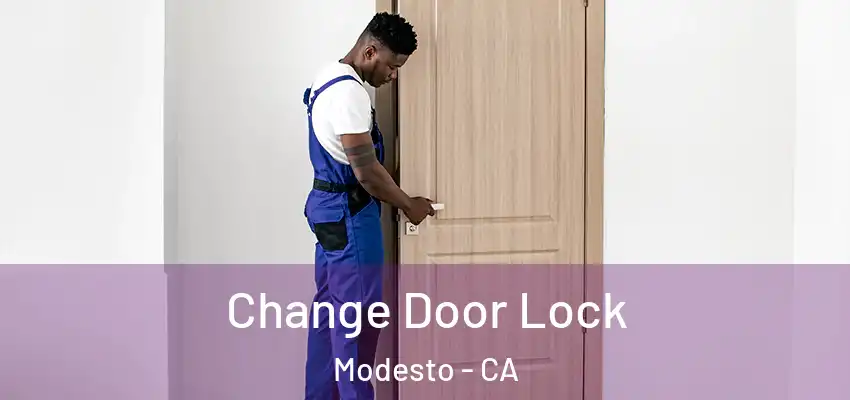  Change Door Lock Modesto - CA