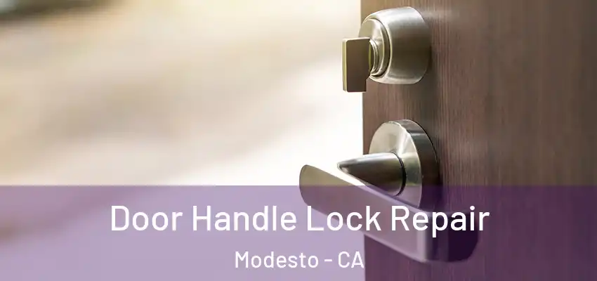 Door Handle Lock Repair Modesto - CA