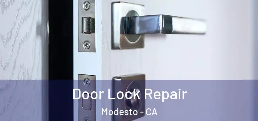 Door Lock Repair Modesto - CA