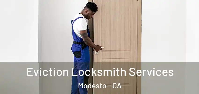  Eviction Locksmith Services Modesto - CA