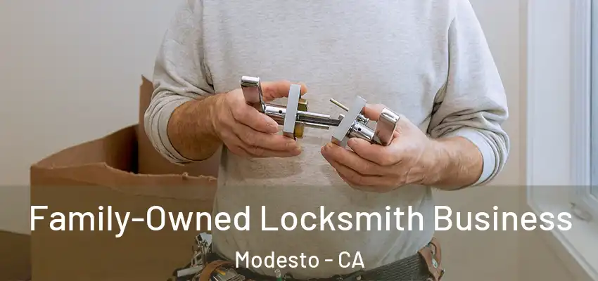  Family-Owned Locksmith Business Modesto - CA