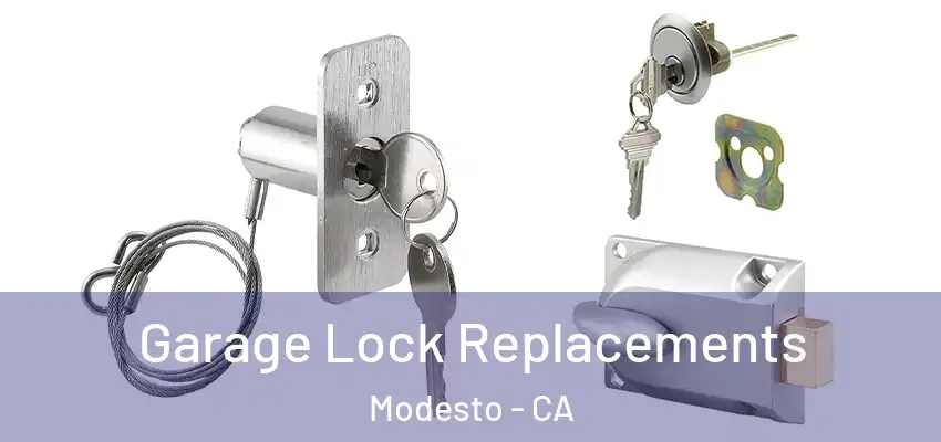 Garage Lock Replacements Modesto - CA