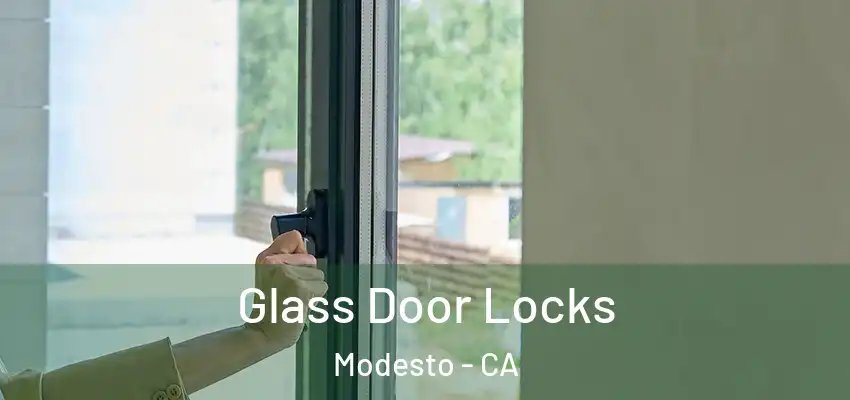 Glass Door Locks Modesto - CA