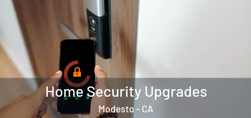 Home Security Upgrades Modesto - CA