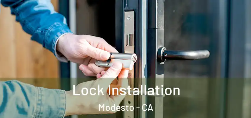  Lock Installation Modesto - CA