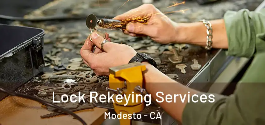 Lock Rekeying Services Modesto - CA