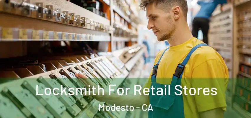  Locksmith For Retail Stores Modesto - CA