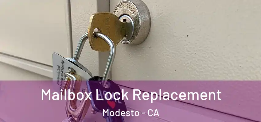 Mailbox Lock Replacement Modesto - CA