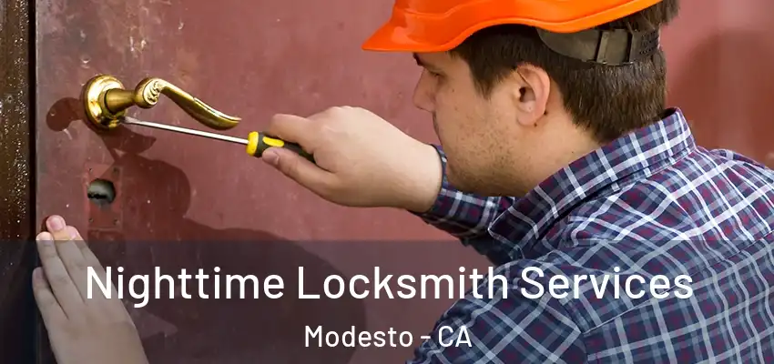 Nighttime Locksmith Services Modesto - CA