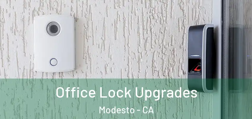 Office Lock Upgrades Modesto - CA