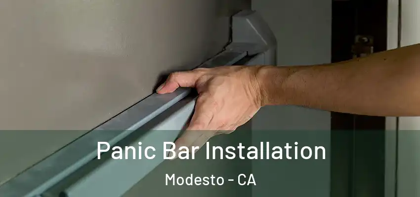  Panic Bar Installation Modesto - CA