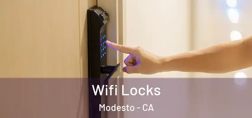 Wifi Locks Modesto - CA